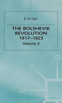 A History of Soviet Russia: The Bolshevik Revolution, 1917-1923: Volume 3 by E.H. Carr image