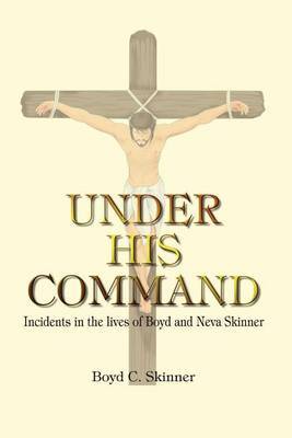 Under His Command by Boyd C. Skinner image