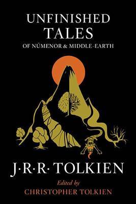 Unfinished Tales of Numenor and Middle-Earth by J.R.R. Tolkien image