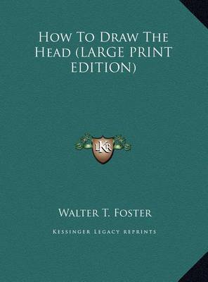 How to Draw the Head on Hardback by Walter T. Foster