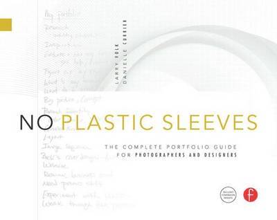 No Plastic Sleeves: The Complete Portfolio Guide for Photographers and Designers by Larry Volk image