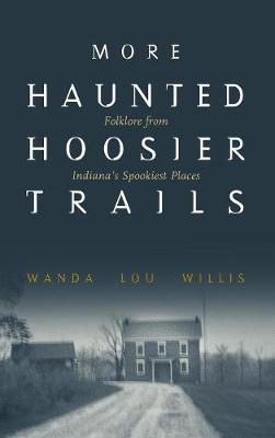 More Haunted Hoosier Trails by Wanda Lou Willis image