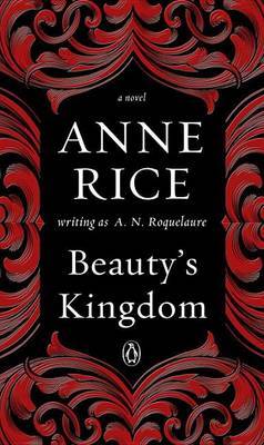 Beauty's Kingdom by Anne Rice