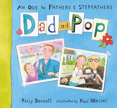 Dad and Pop: An Ode to Fathers & Stepfathers by Kelly Bennett image