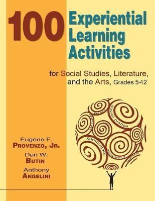 100 Experiential Learning Activities for Social Studies, Literature, and the Arts, Grades 5-12 by Eugene F. Provenzo image