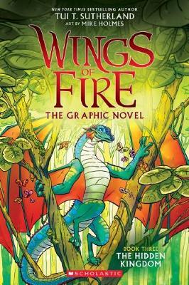Wings of Fire GraphiX #3: The Hidden Kingdom by Tui,T Sutherland image