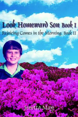 Look Homeward Son Book I: Rejoicing Comes in the Morning Book II by Jenetta May image