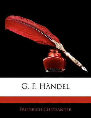 G. F. Hndel on Paperback by Friedrich Chrysander