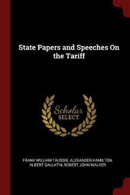 State Papers and Speeches on the Tariff by Frank William Taussig image