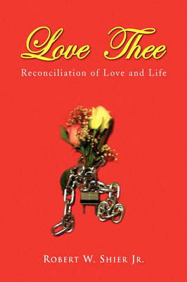 Love Thee on Hardback by Robert W Shier, Jr.