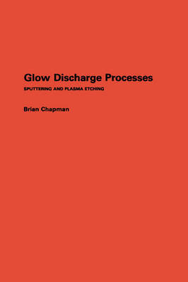 Glow Discharge Processes by Brian Chapman image