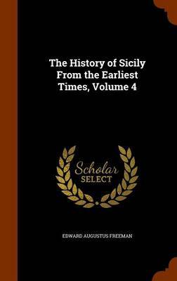 The History of Sicily from the Earliest Times, Volume 4 image