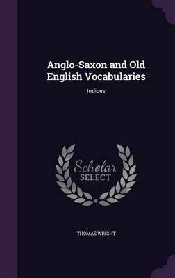 Anglo-Saxon and Old English Vocabularies by Thomas Wright ) image