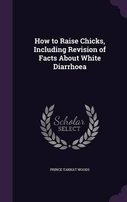 How to Raise Chicks, Including Revision of Facts about White Diarrhoea image