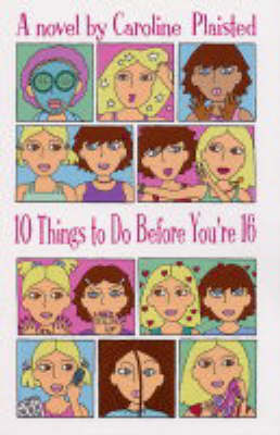 10 Things to Do Before You're 16 by Caroline Plaisted image