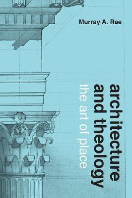Architecture and Theology by Murray Rae image