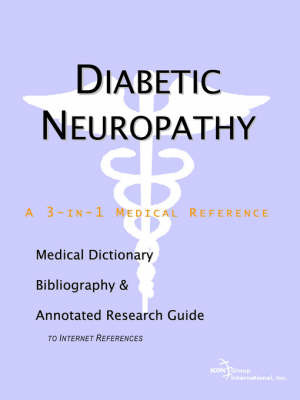 Diabetic Neuropathy - A Medical Dictionary, Bibliography, and Annotated Research Guide to Internet References on Paperback by ICON Health Publications