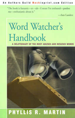 Word Watcher's Handbook: A Deletionary of the Most Abused and Misused Words by Phyllis R. Martin image