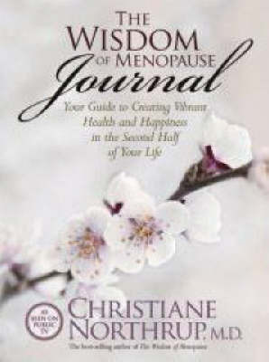 The Wisdom of Menopause Journal by Christiane Northrup