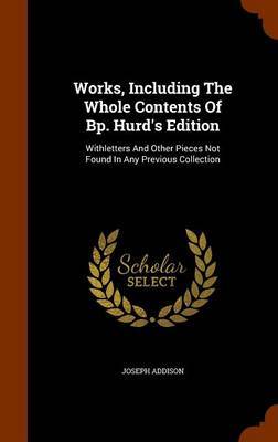 Works, Including the Whole Contents of BP. Hurd's Edition by Joseph Addison image