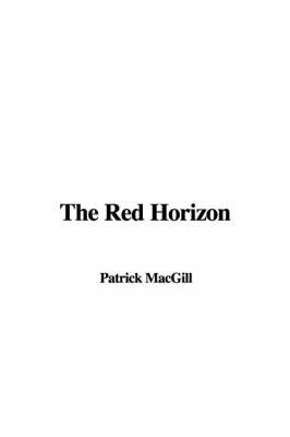 The Red Horizon by Patrick MacGill image