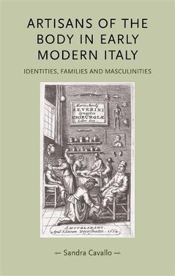 Artisans of the Body in Early Modern Italy by Sandra Cavallo image