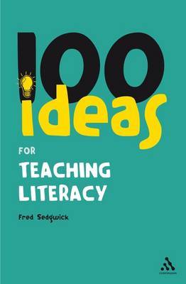 100 Ideas for Teaching Literacy by Fred Sedgwick image