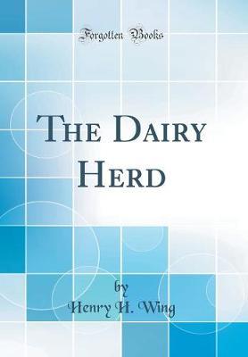The Dairy Herd (Classic Reprint) by Henry H Wing image