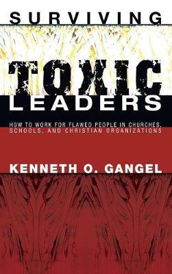 Surviving Toxic Leaders by Kenneth O Gangel image