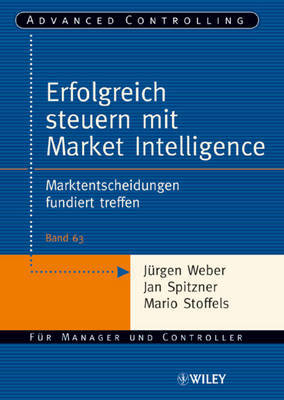 Erfolgreich Steuern Mit Market Intelligence: Marktentscheidungen Fundiert Treffen by Jan Spitzner image
