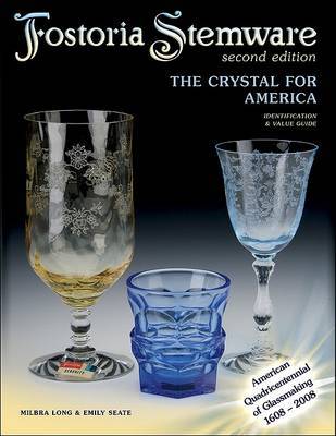 Fostoria Stemware: The Crystal for America on Hardback by Milbra Long