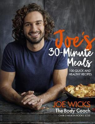 Joe's 30 Minute Meals by Joe Wicks image