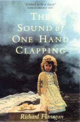 The Sound of One Hand Clapping on Paperback by Richard Flanagan