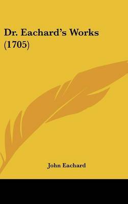 Dr. Eachard's Works (1705) by John Eachard image