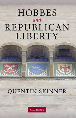 Hobbes and Republican Liberty on Hardback by Quentin Skinner