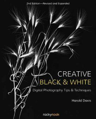 Creative Black and White by Harold Davis