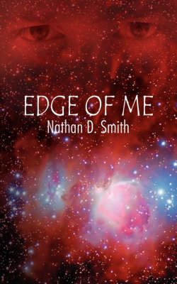 Edge of Me on Paperback by Nathan D. Smith