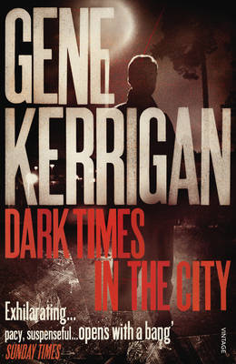Dark Times in the City by Gene Kerrigan image