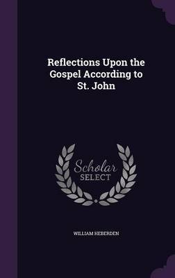 Reflections Upon the Gospel According to St. John by William Heberden image