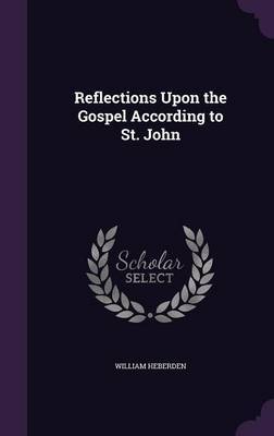 Reflections Upon the Gospel According to St. John image