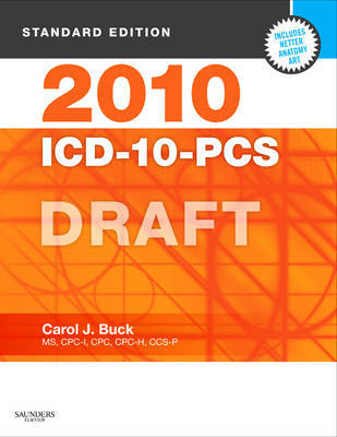 2010 ICD-10-PCS Draft, Standard Edition on Paperback by Carol J Buck (Former Program Director, Medical Secretarial Programs, Northwest Technical College, East Grand Forks, MN)