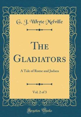 The Gladiators, Vol. 2 of 3 by G.J. Whyte Melville image