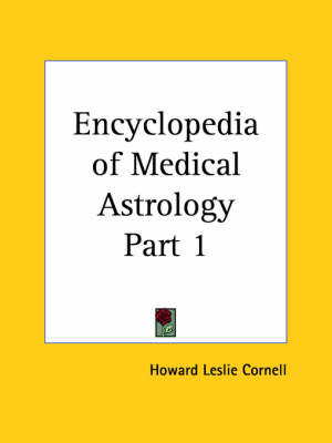 Encyclopedia of Medical Astrology Vol. 1 (1933): v. 1 by Howard Leslie Cornell image