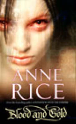 Blood and Gold: The Vampire Marius (Vampire Chronicles #8) on Paperback by Anne Rice