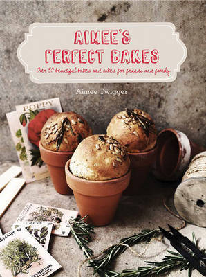 Aimee'S Perfect Bakes on Hardback by Aimee Twigger