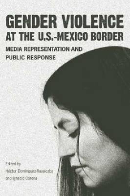 Gender Violence At the U.S.-Mexico Border on Hardback