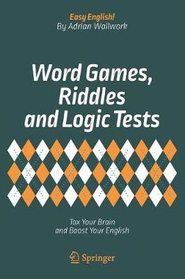Word Games, Riddles and Logic Tests by Adrian Wallwork image
