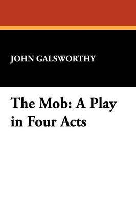 The Mob by John Sir Galsworthy image