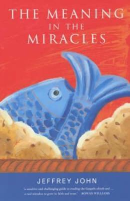 The Meaning in the Miracles by Jeffrey John image