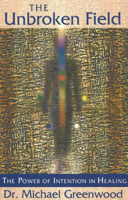 The Unbroken Field by Michael Greenwood image